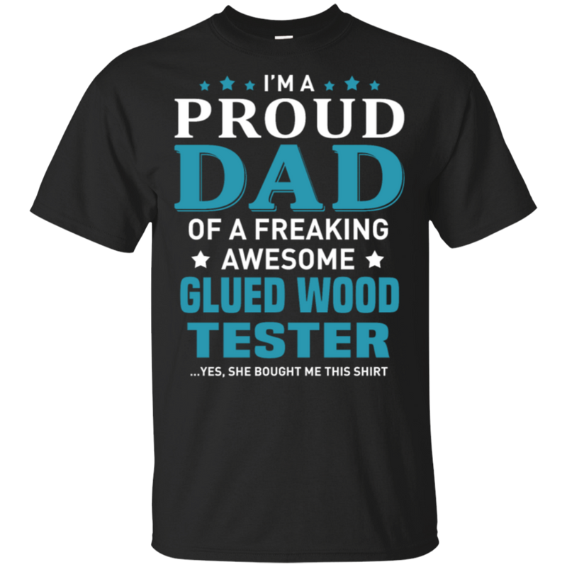 Glued Wood Tester Dad T-Shirt