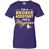 I'm A Broker Assistant Not A Magician T-Shirt