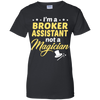 I'm A Broker Assistant Not A Magician T-Shirt