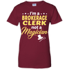 I'm A Brokerage Clerk Not A Magician T-Shirt
