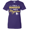 I'm A Broadcaster Not A Magician T-Shirt