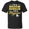 I'm A Broom Bundler Not A Magician T-Shirt