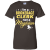 I'm A Brokerage Clerk Not A Magician T-Shirt